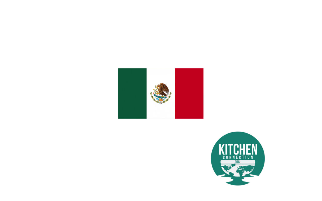 Kitchen Connection Goes to: Mexico!