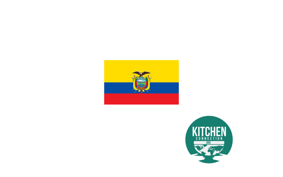 Kitchen Connection Goes to: Ecuador!